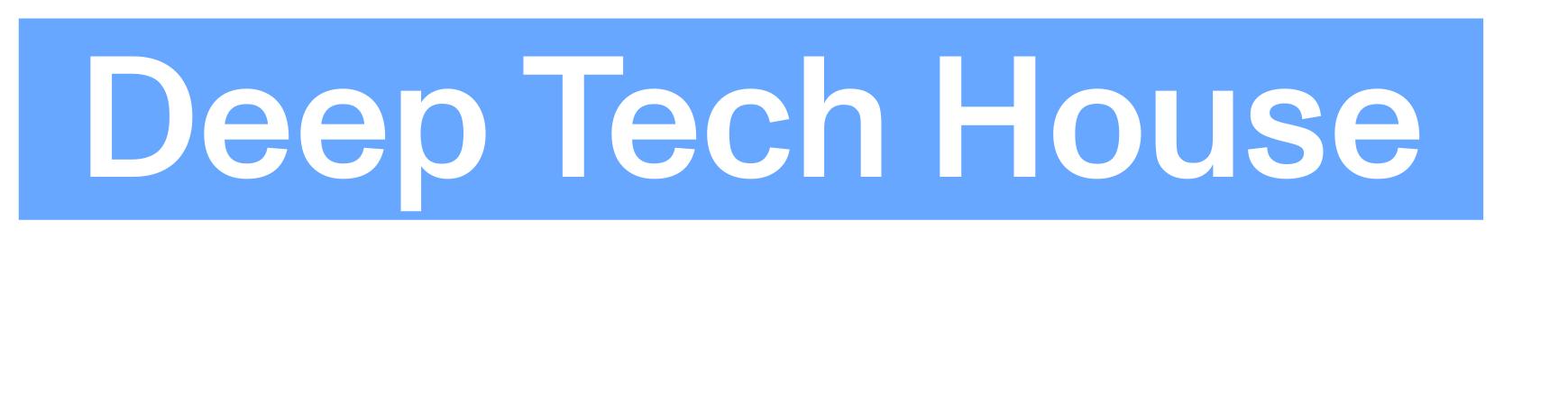 Deep Tech House
